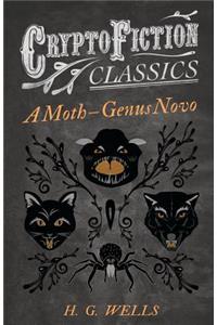 Moth - Genus Novo (Cryptofiction Classics - Weird Tales of Strange Creatures)