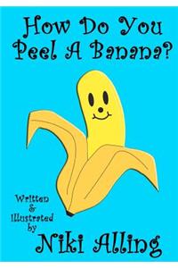 How Do You Peel A Banana?