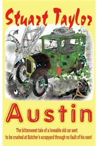 Austin: The bittersweet tale of a lovable old car sent to be crushed at Butcher's scrapyard through no fault of his own!