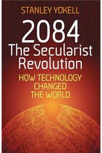 2084 The Secularist Revolution