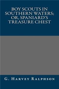 Boy Scouts in Southern Waters; Or, Spaniard's Treasure Chest