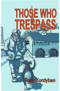 Those Who Trespass