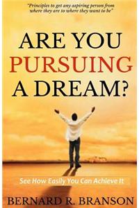 Are You Pursuing a Dream