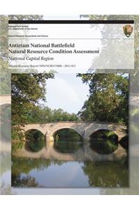 Antietam National Battlefield Natural Resource Condition Assessment