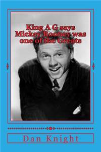 King A G Says Mickey Rooney Was One of the Greats: Stars That We Lost Recently and Will Miss