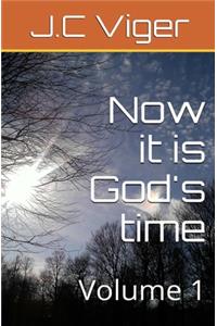 Now it is God's time volume 1