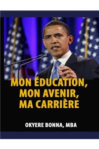 Mon Éducation, Mon Avenir, Ma Carrière