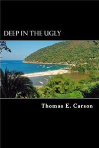 Deep in the Ugly