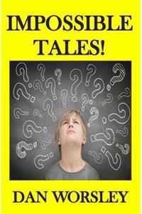 Impossible Tales!