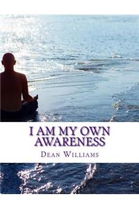 I Am My Own Awareness