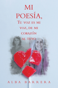 Mi Poesía, Tu Voz Es Mi Voz, De Mi Corazón Al Tuyo