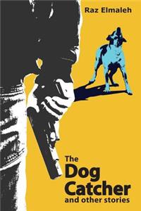 Dog Catcher and other stories