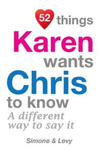 52 Things Karen Wants Chris To Know