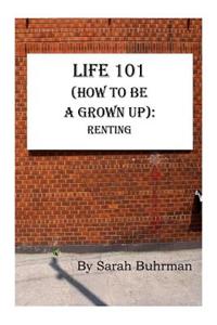 Life 101 (How to Be a Grown Up)