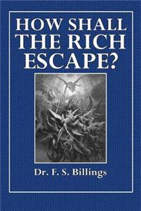 How Shall the Rich Escape?