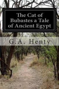 Cat of Bubastes a Tale of Ancient Egypt