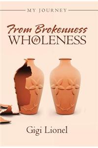 From Brokenness to Wholeness