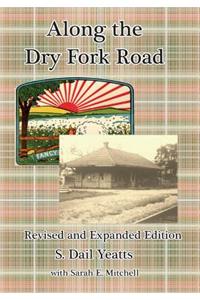 Along the Dry Fork Road: Revised and Expanded Edition