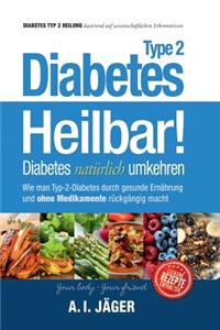 Diabetes Typ 2 - Heilbar!