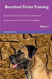 Boerboel Tricks Training Boerboel Tricks & Games Training Tracker & Workbook. Includes: Boerboel Multi-Level Tricks, Games & Agility. Part 3