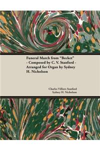 Funeral March from Becket - Composed by C. V. Stanford - Arranged for Organ by Sydney H. Nicholson