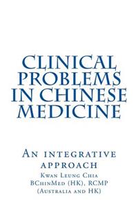 Clinical Problems in Chinese Medicine