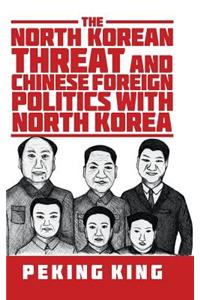 North Korean Threat and Chinese Foreign Politics with North Korea