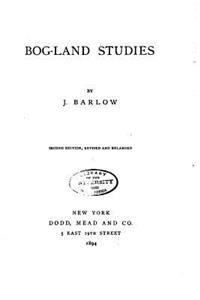 Bog-land Studies