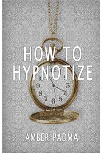 How To Hypnotize