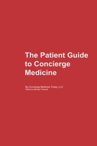 The Patient's Guide to Concierge Medicine