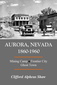 Aurora, Nevada 1860-1960