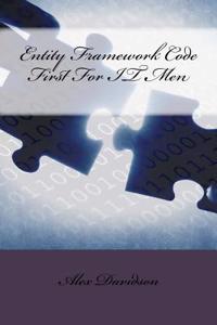 Entity Framework Code First for It Men