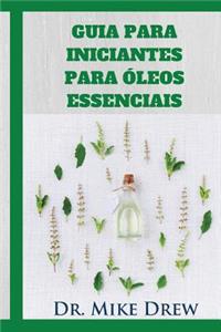 Guia para iniciantes para oleos essenciais
