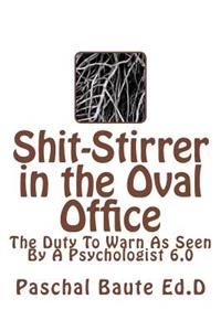 Shit-Stirrer in the Oval Office