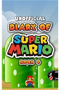 Diary of Super Mario – Book 4: Bowsers Castle (An Unofficial Nintendo Book)
