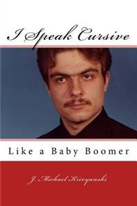I Speak Cursive Like A Baby Boomer