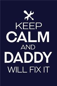 Keep Calm and Daddy Will Fix It