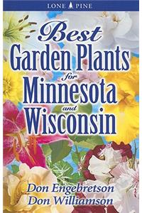 Best Garden Plants for Minnesota and Wisconsin