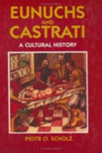 Eunuchs and Castrati