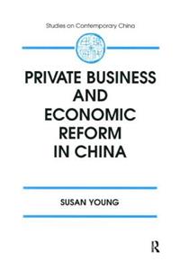 Private Business and Economic Reform in China