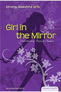 Girl in the Mirror: Understanding Physical Changes