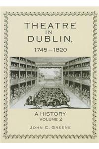 Theatre in Dublin, 1745-1820: A History