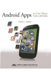 Android Apps in One Hour for Lawyers