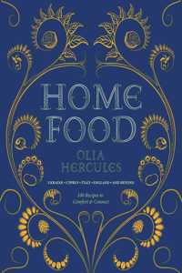 Home Food: 100 Recipes to Comfort and Connect