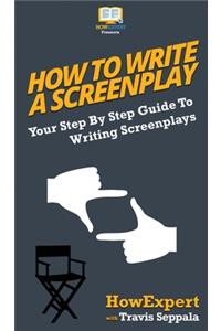 How To Write a Screenplay