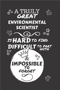 A Truly Great Environmental Scientist Is Hard To Find Difficult To Part With & Impossible To Forget