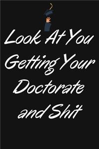 Look at You Getting Your Doctorate and Shit