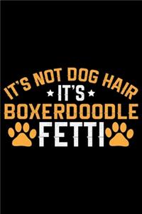 It's Not Dog Hair It's Boxerdoodle Fetti