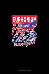 EuphoniumsPlayers God's Gift To Marching Band