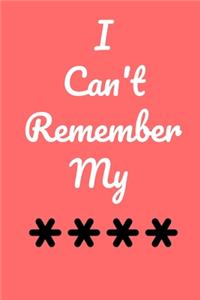 I Can't Remember My **** Internet address & password logbook